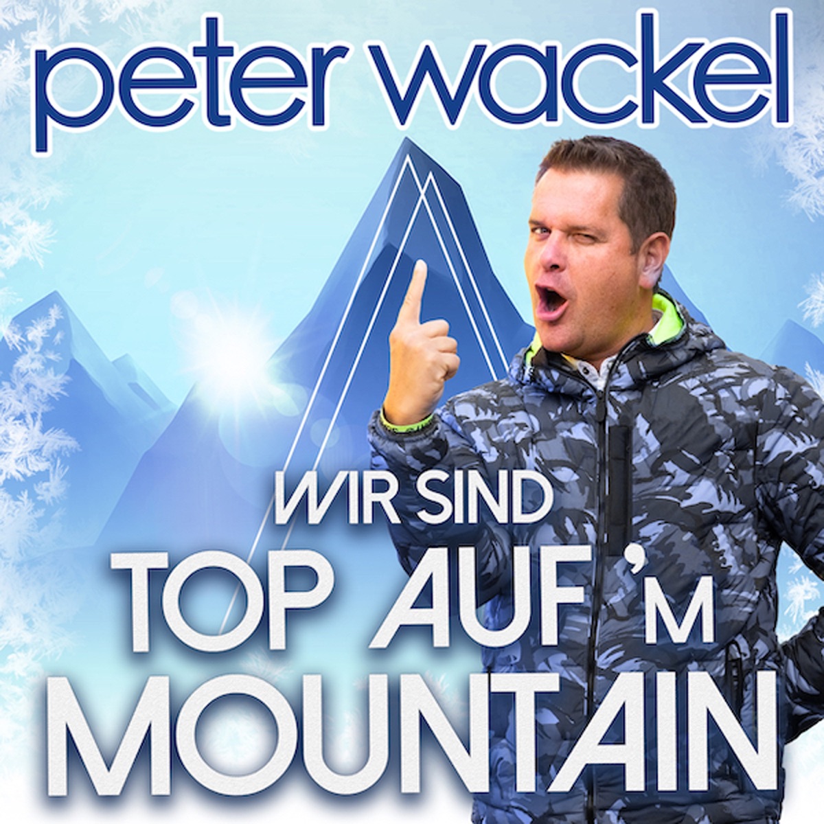 Wir sind Top auf'm Mountain - Single by Peter Wackel album cover