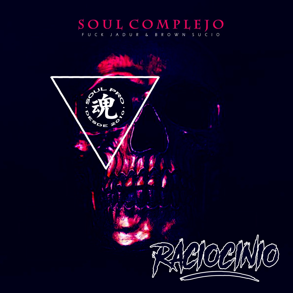 Raciocinio - Single by SOUL COMPLEJO, Fuck Jadur & Brown Sucio album cover