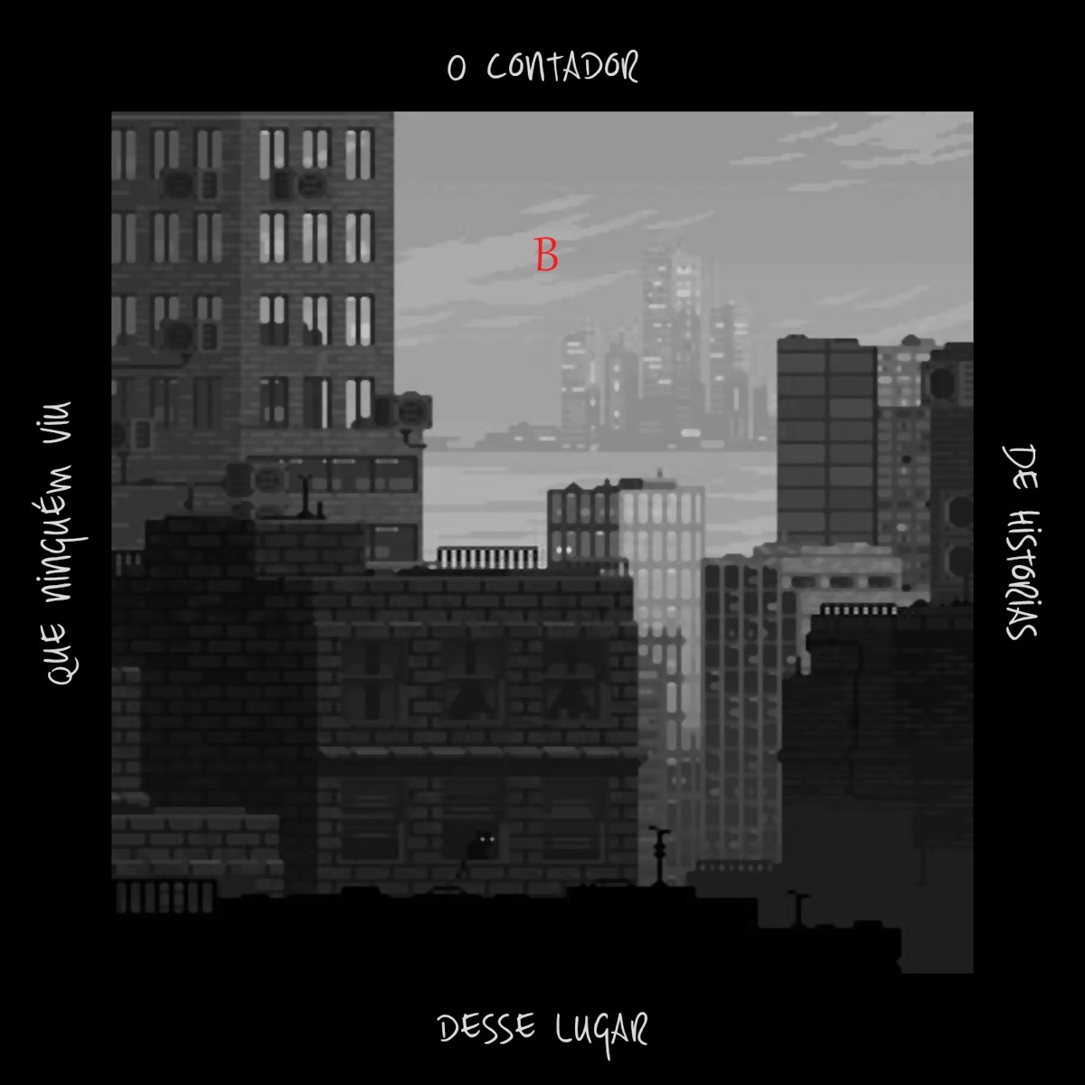 O Contador de Histórias Desse Lugar Que Ninguém Viu B by Rua 3 album cover