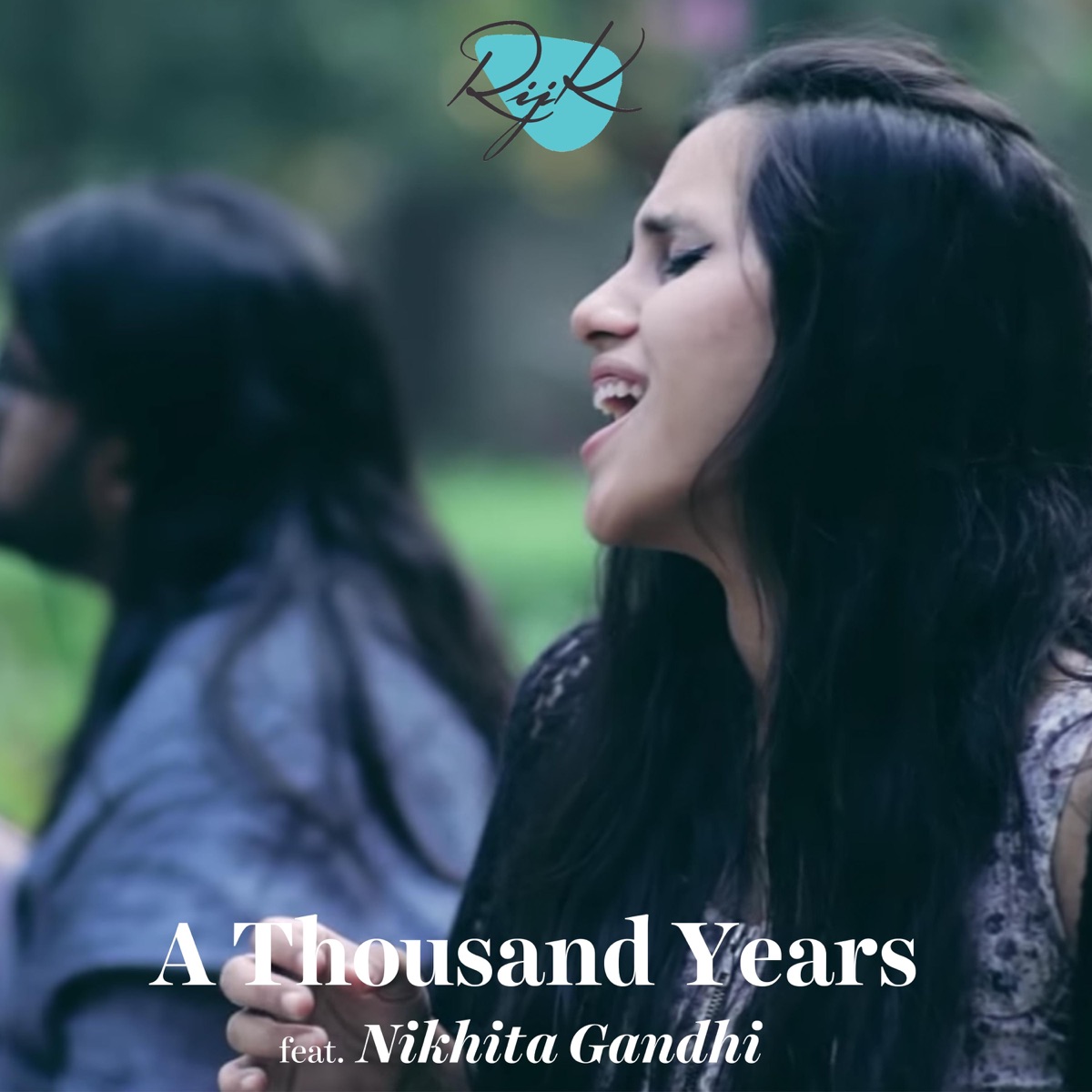 A Thousand Years (feat. Nikhita Gandhi) - Single by Rijk Band album cover
