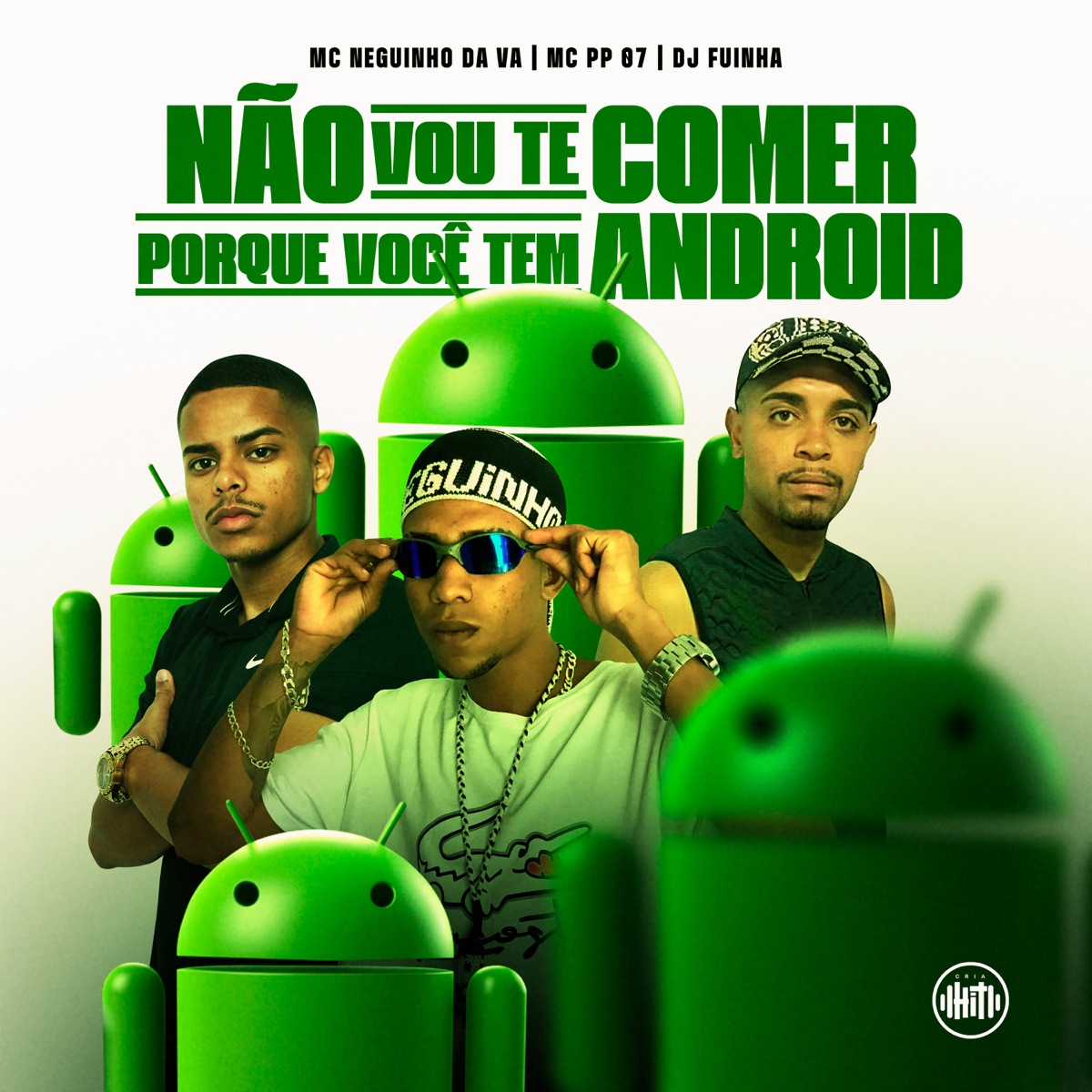 Não Vou Te Comer Porque Você Tem Android - Single by DJ Fuinha, MC NEGUINHO DA V.A & MC PP 07 album cover