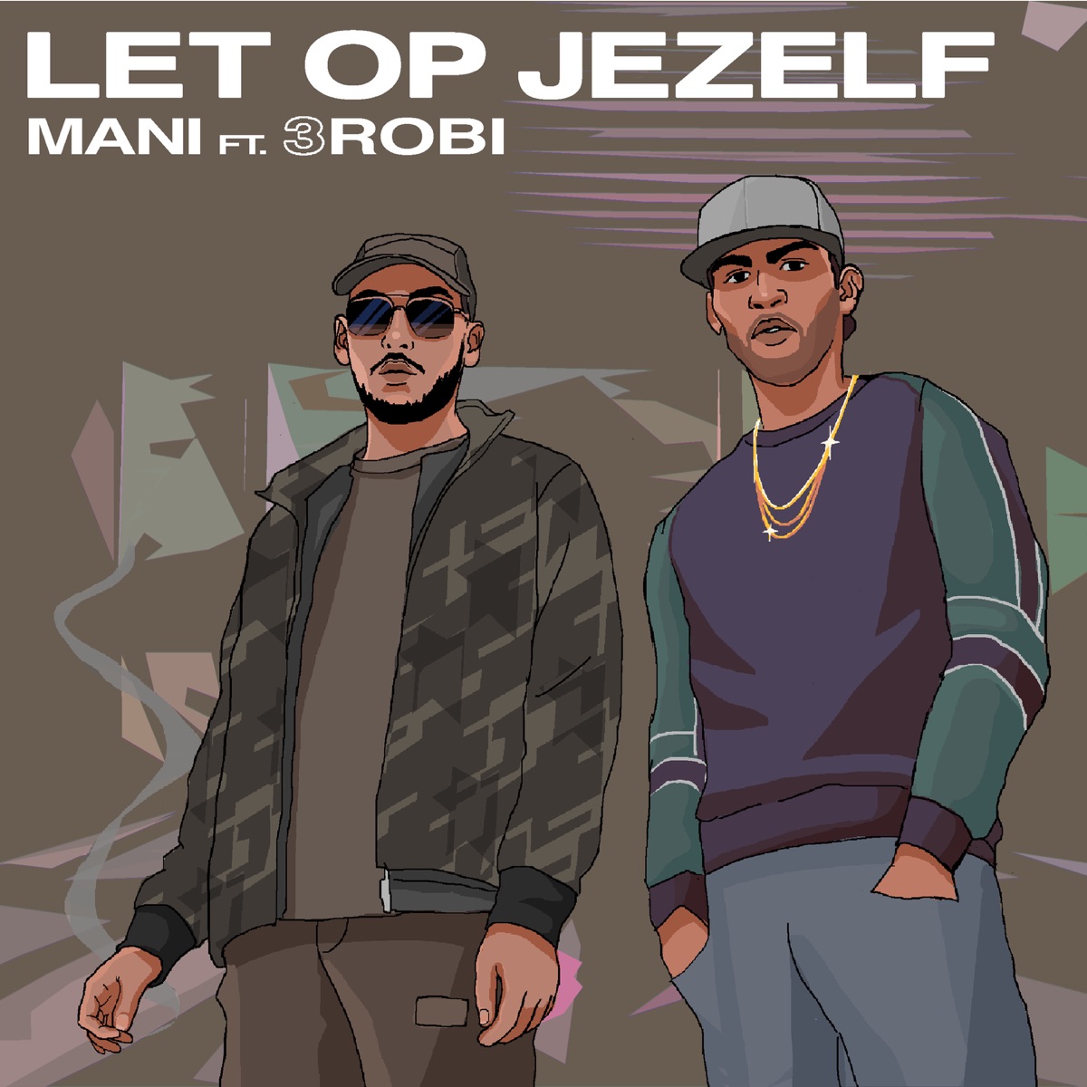 Let Op Jezelf (feat. 3robi) - Single by Mani album cover