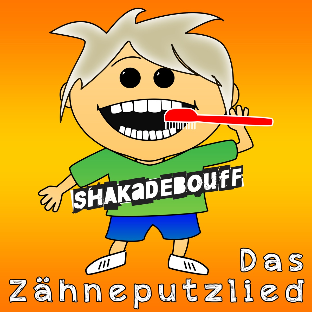 Das Zähneputzlied - Single by Shakadebouff album cover