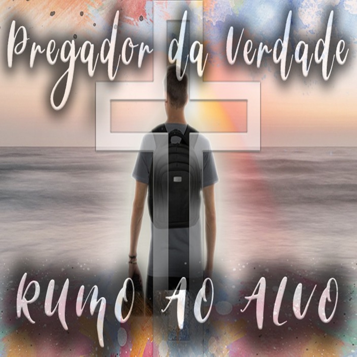 Rumo ao Alvo - Single by Pregador da Verdade, Valéria Correia, Gustavo Azevedo & Jose Luiz album cover