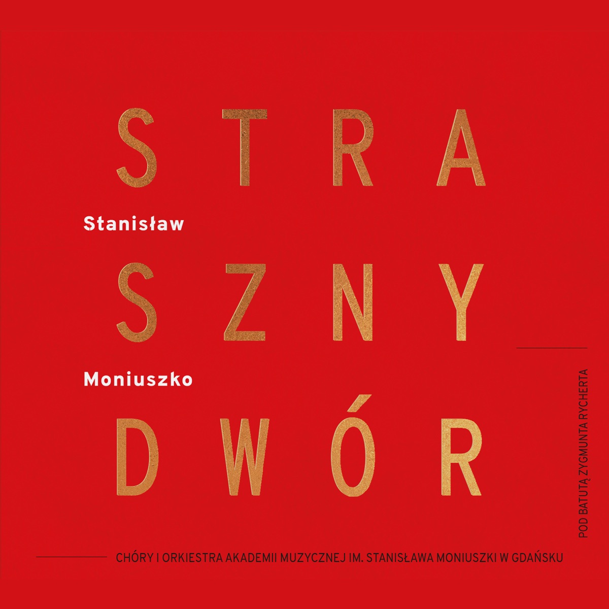 Moniuszko: The Haunted Manor (Concert Version) [Live] by Leszek Skrla, Alicja Rumianowska, Piotr Kusiewicz, Wiesława Maliszewska, Symphony Orchestra of the Stanisław Moniuszko Academy of Music in Gdańsk, Zygmunt Rychert, Anna Fabrello, Karolina Sikora, Ryszard Minkiewicz, Stanisław Daniel Kotliński, Paweł Skałuba, Krzysztof Bobrzecki, Piotr Lempa & Stefania Toczyska album cover