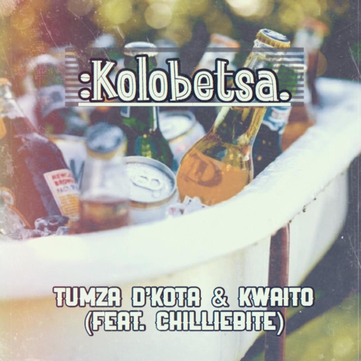Kolobetsa (feat. Chilliebite) - Single by Tumza D'Kota album cover