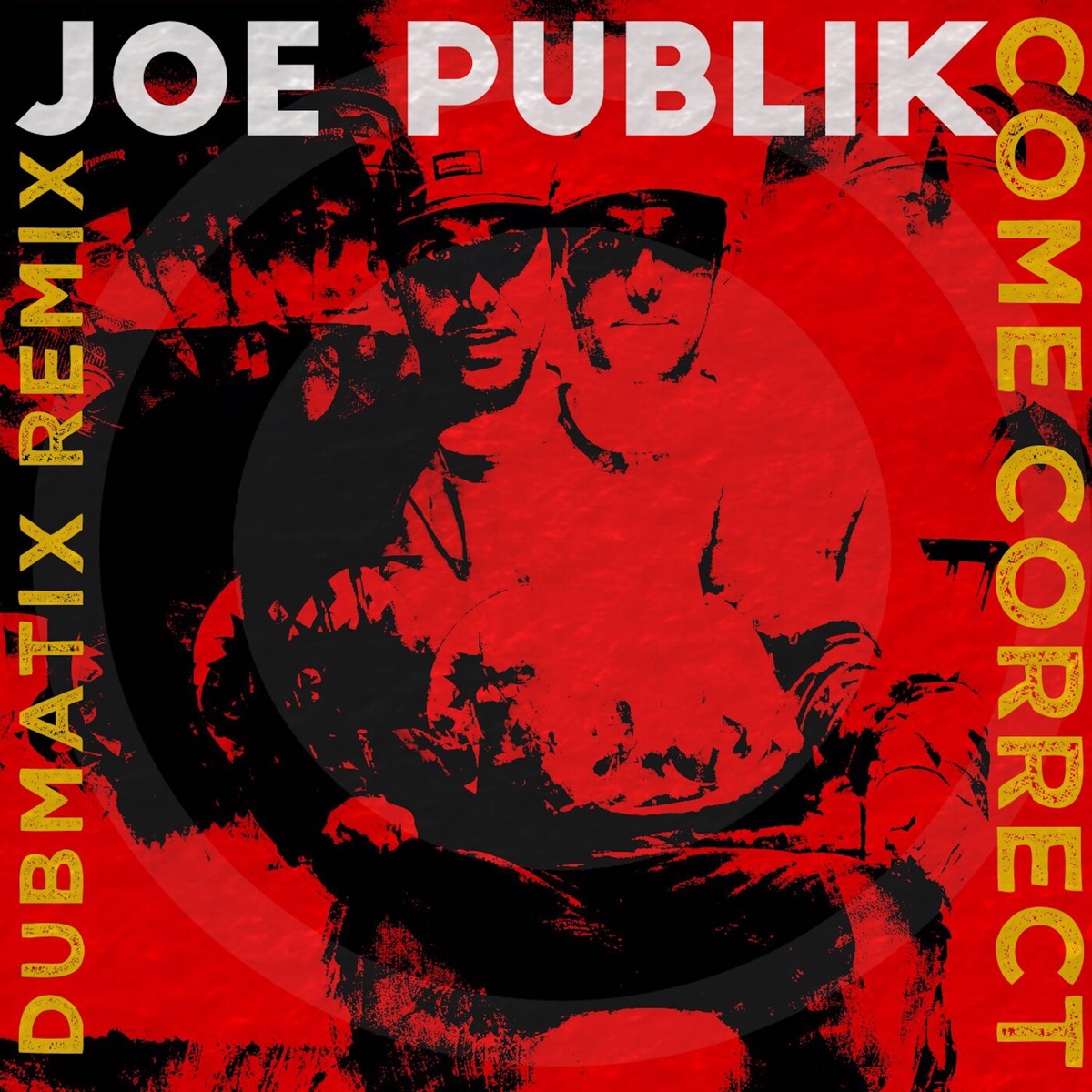 Come Correct (Dubmatix Remix) - Single by Joe Publik album cover