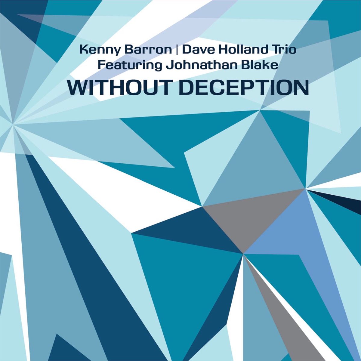 Without Deception (feat. Johnathan Blake) by Kenny Barron & Dave Holland Trio album cover