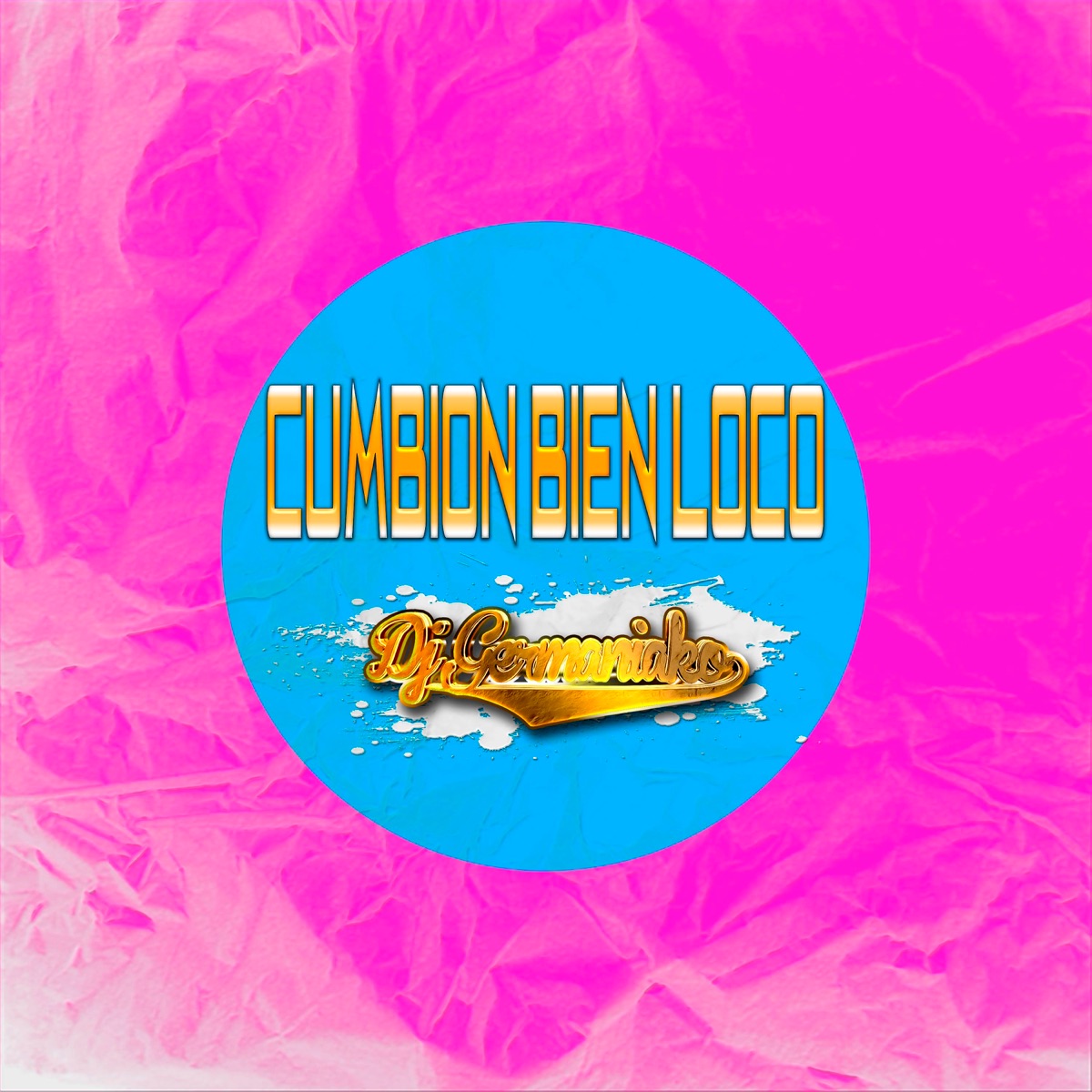 Cumbion Bien Loco - Single by Dj Germaniako album cover