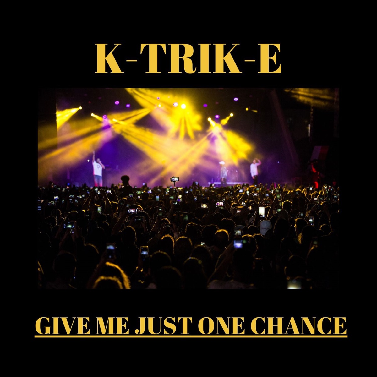 Give Me Just One Chance - Single by K-Trik-E album cover