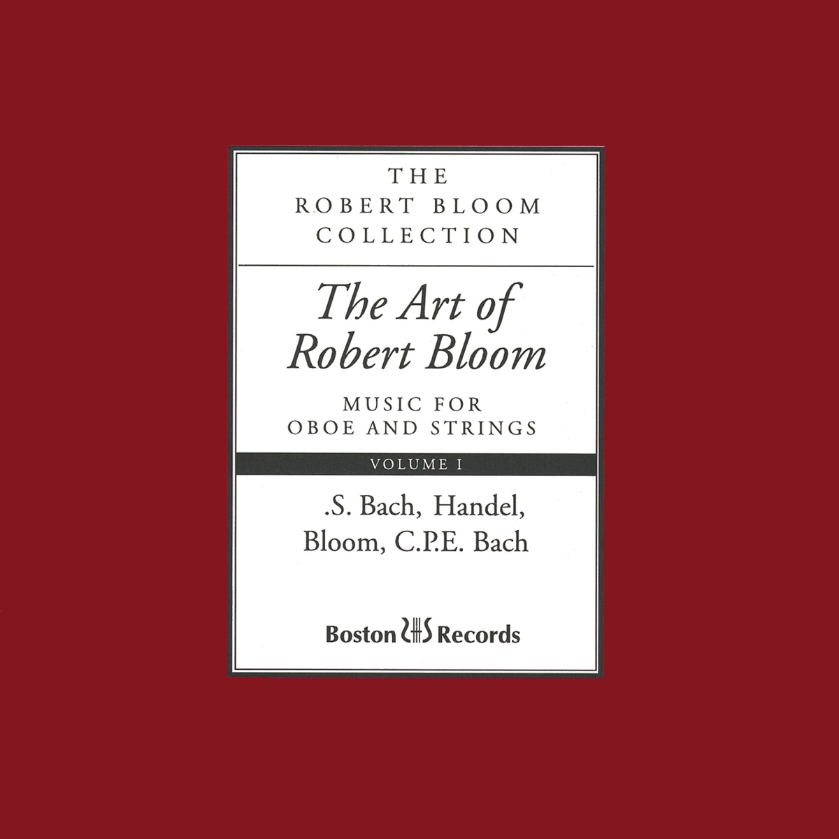 The Art of Robert Bloom: Music for Oboe and Strings, Vol. I by Robert Bloom album cover