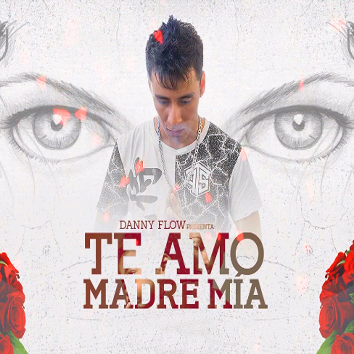 Te Amo Madre Mía - Single by Danny Flow album cover