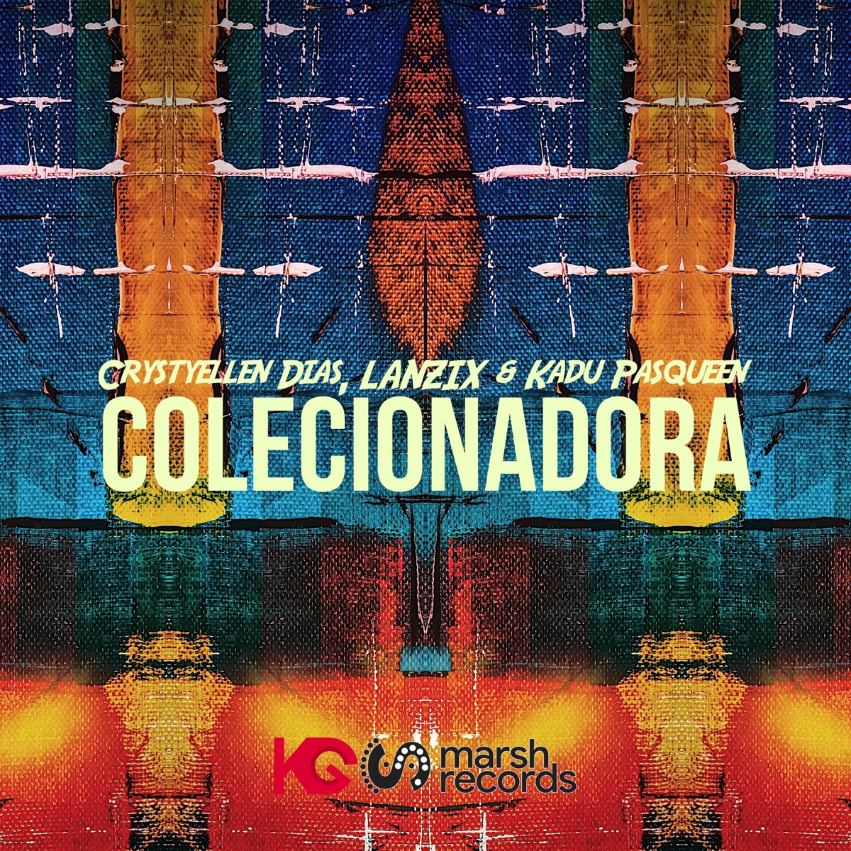 Colecionadora - Single by Crystyellen Dias, LANZIX & Kadu Pasqueen album cover