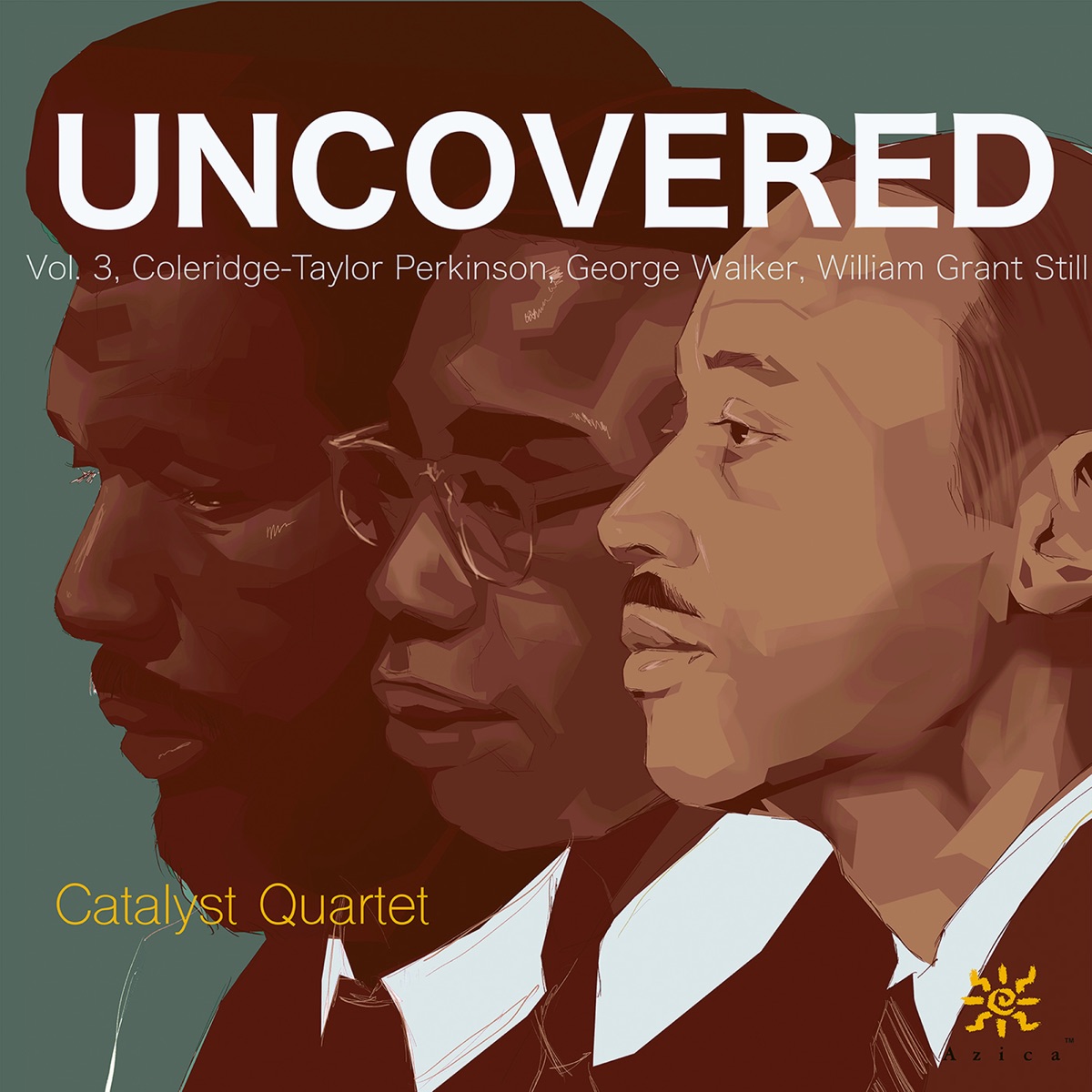 Uncovered, Vol. 3: Coleridge-Taylor Perkinson, William Grant Still & George Walker by Catalyst Quartet album cover
