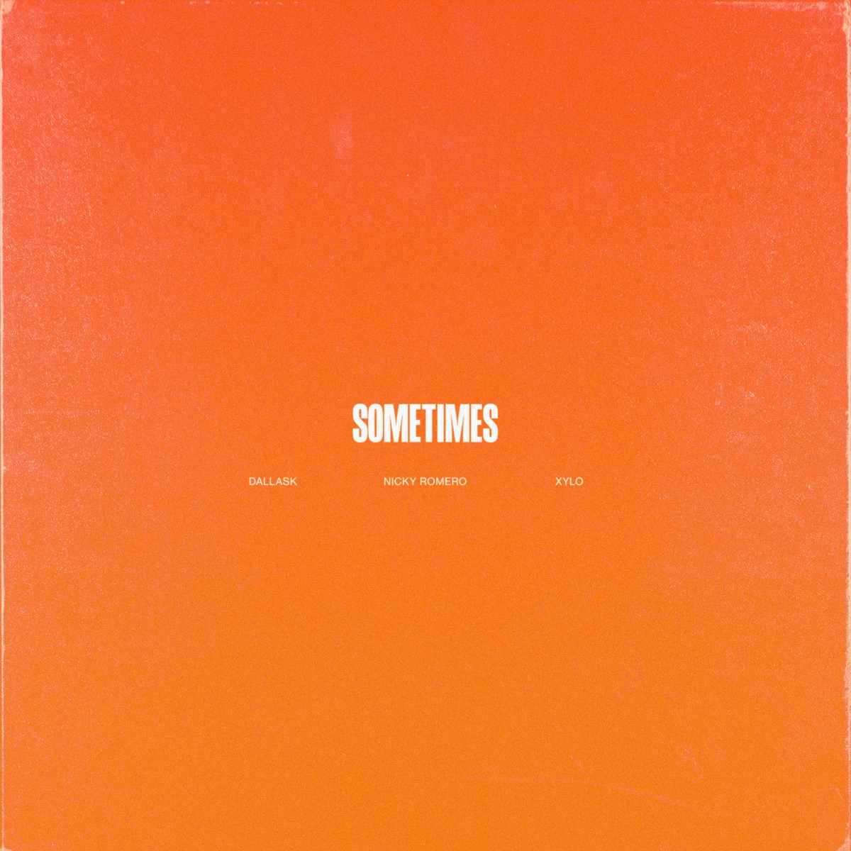 Sometimes - Single by DallasK, Nicky Romero & XYLØ album cover