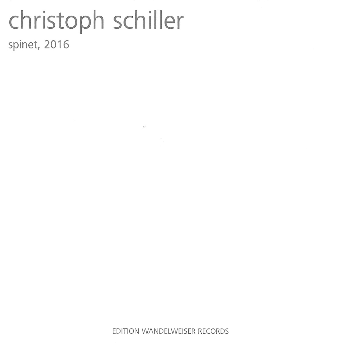 Christoph Schiller: Spinet, 2016 by Christoph Schiller album cover