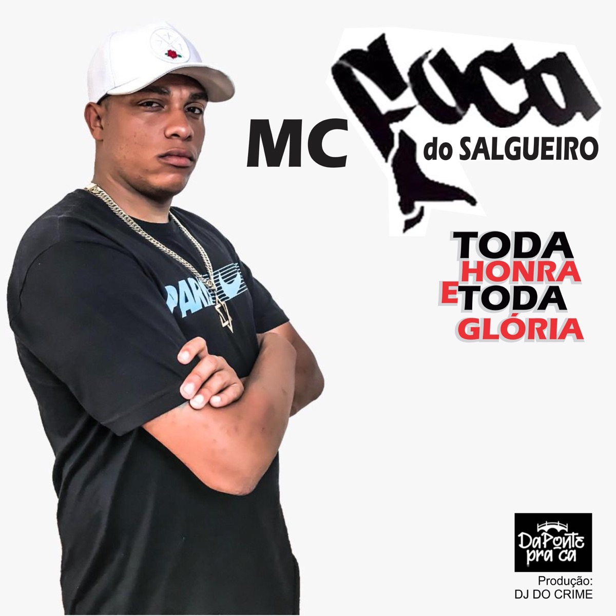 Toda Honra e Toda Glória - Single by MC Foca do Salgueiro album cover