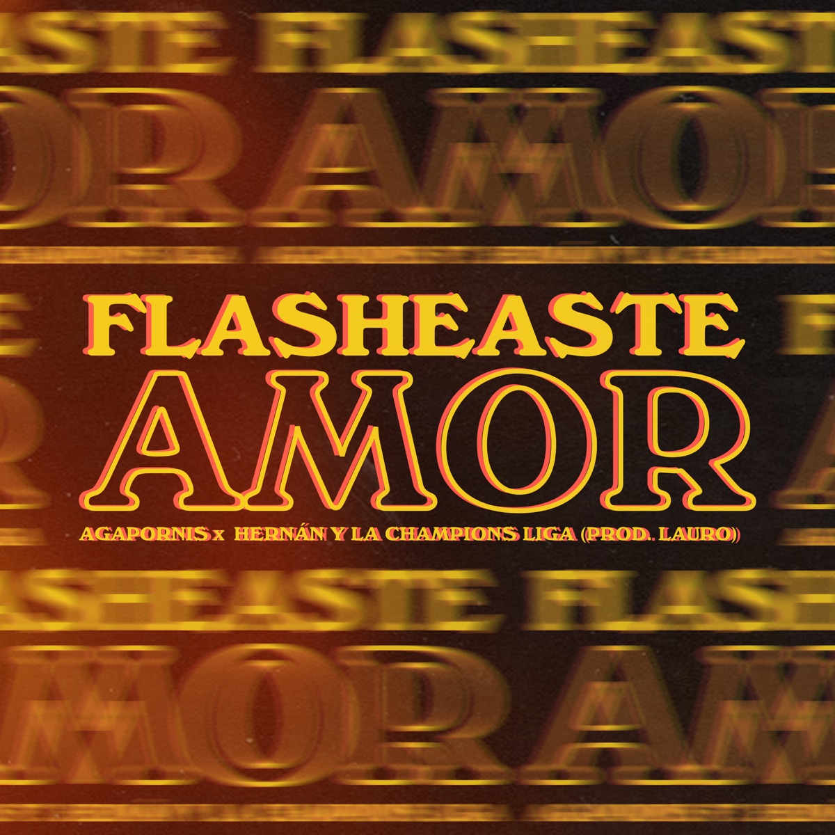 Flasheaste Amor - Single by Agapornis, Hernan y La Champion's Liga & Lauro album cover