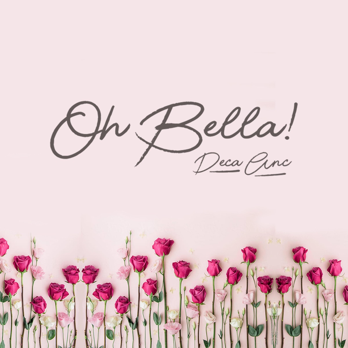 Oh Bella! (feat. Griimpa & Noden) - Single by Deca Anc album cover