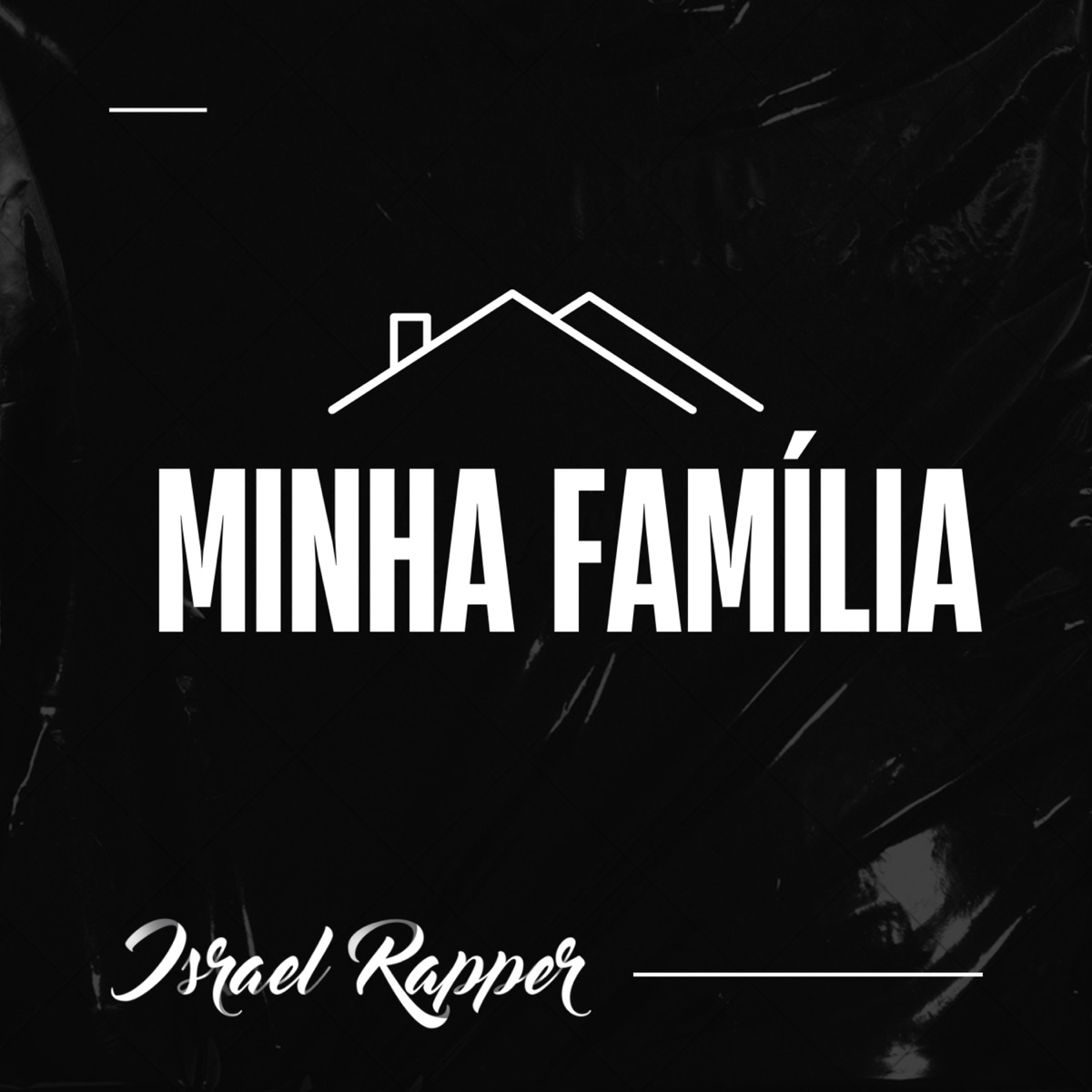 Minha Família (feat. Dyna Alves) - Single by Israel Rapper album cover