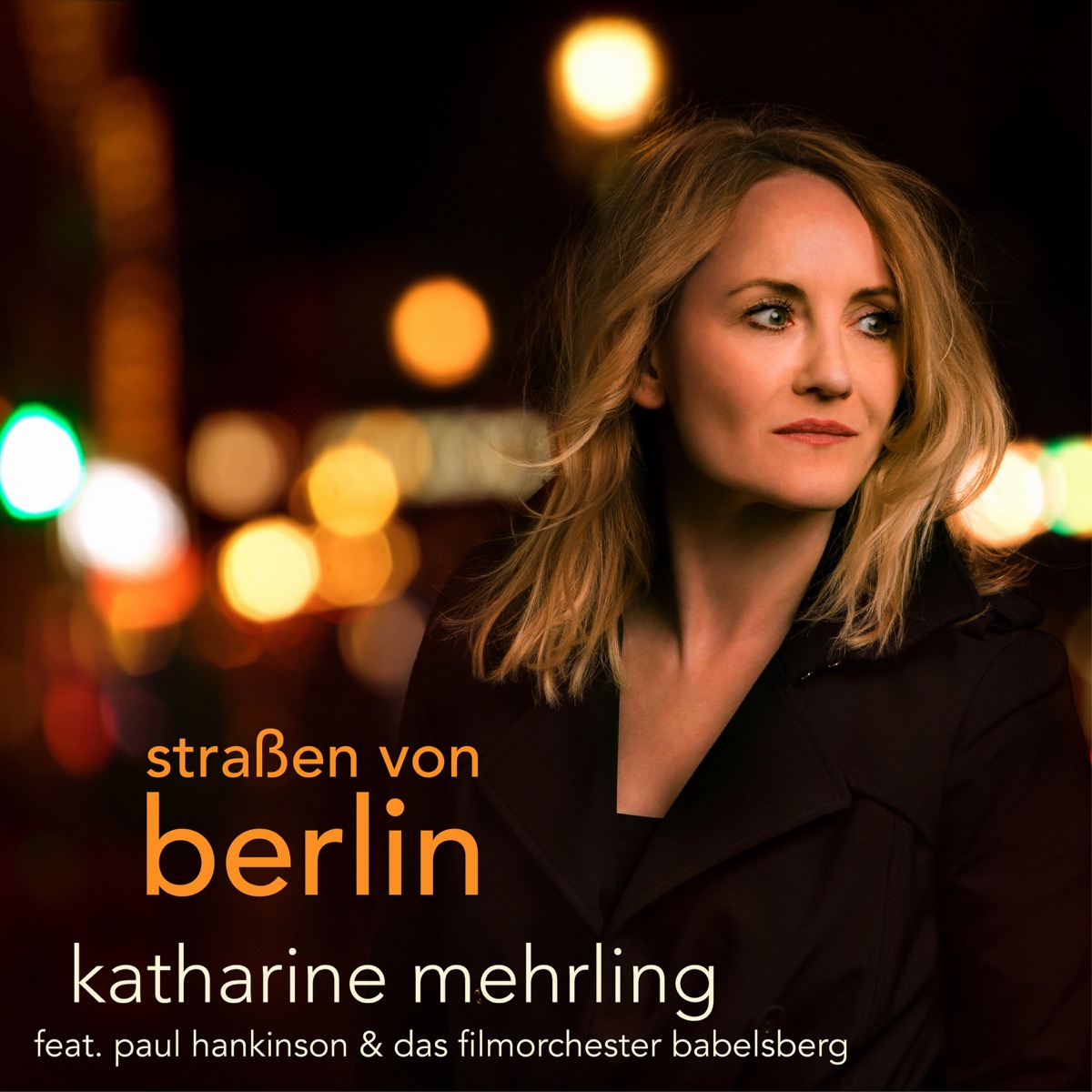 Straßen von Berlin (feat. Paul Hankinson & Das Filmorchester Babelsberg) - Single by Katharine Mehrling album cover