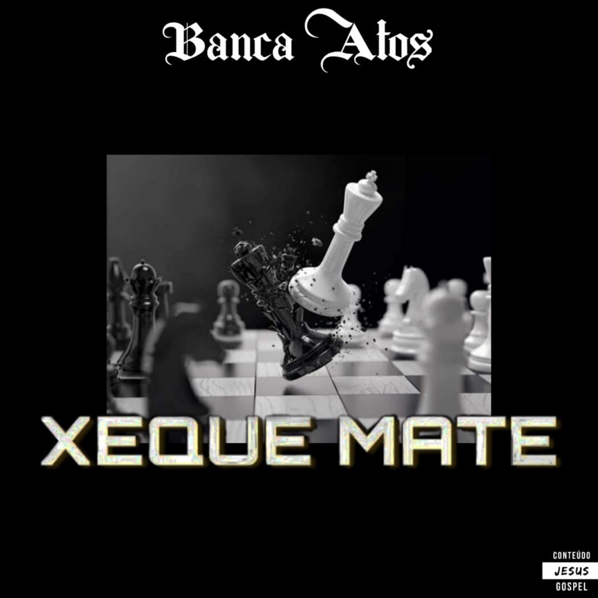 Xeque Mate (feat. JR Unção 23, MC Brendah & Black Taygo) - Single by Banca Atos album cover