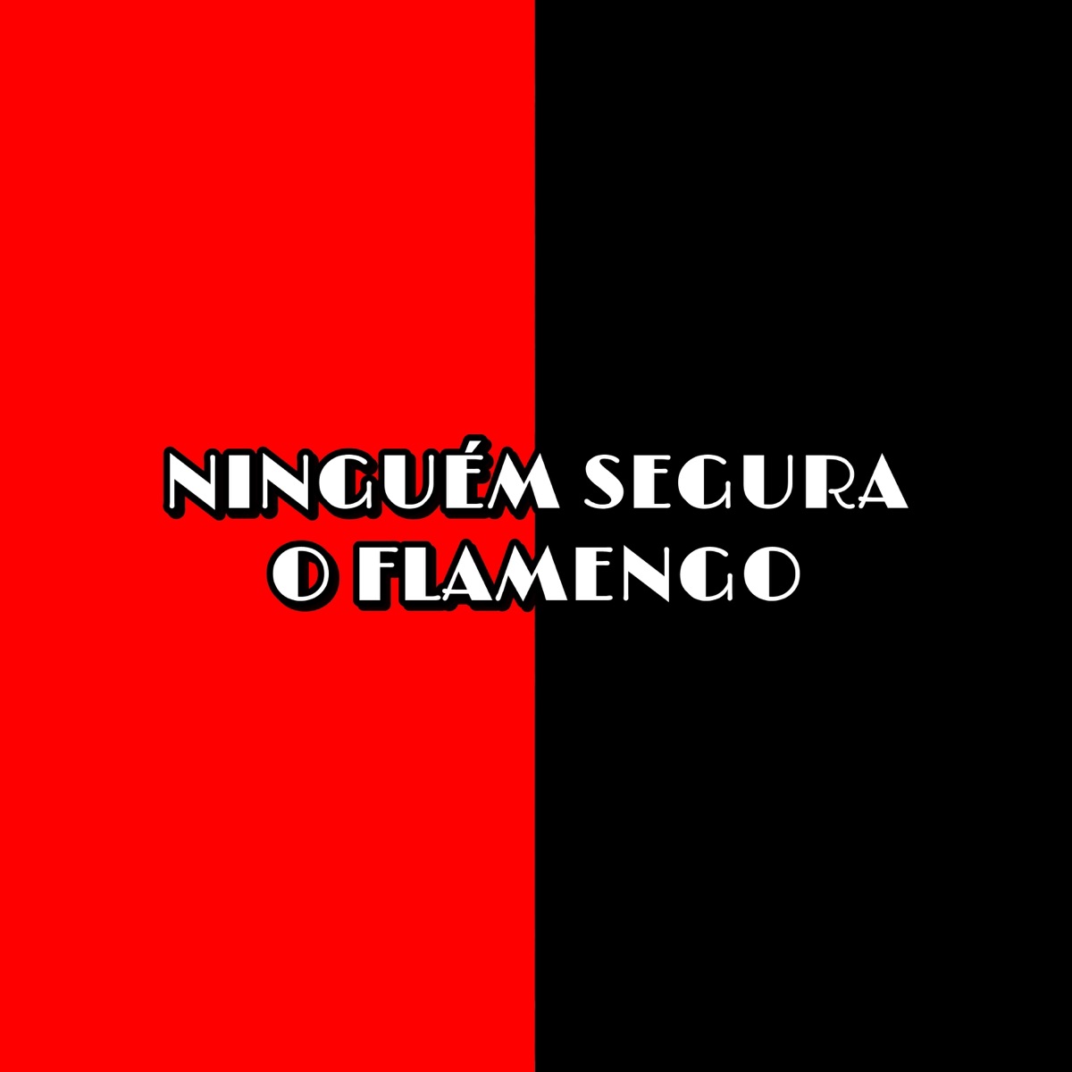Ninguém Segura o Flamengo - Single by FFnoBeat album cover