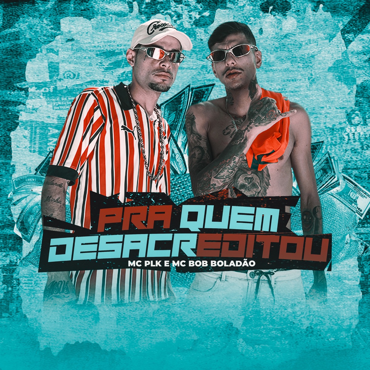 Pra Quem Desacreditou (feat. MC Bob Boladão) - Single by Mc PLK album cover
