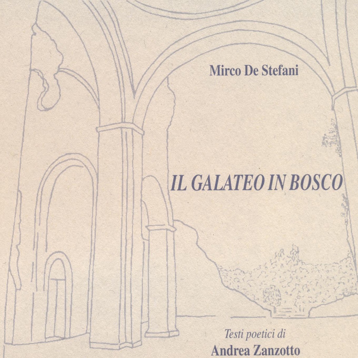Il galateo in bosco (The Woodland Book of Manners - Le galaté au bois - Der Galateo in Wald) [Testi poetici di Andrea Zanzotto] by Mirco De Stefani album cover