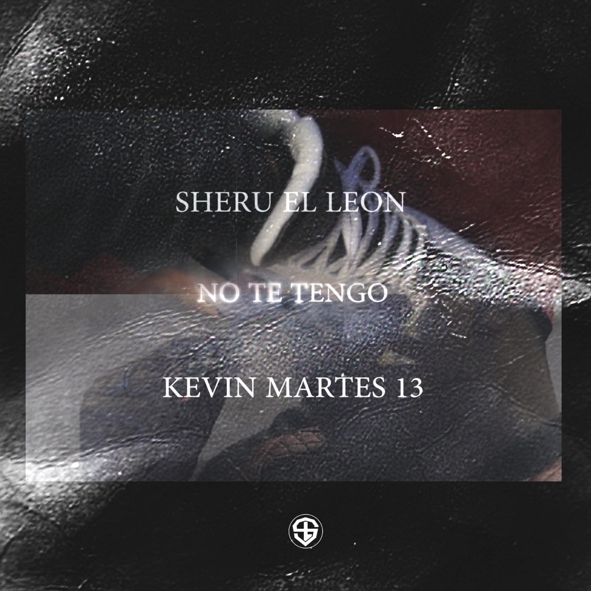 No Te Tengo (feat. Kevin Martes 13) - Single by Sheru "El León" album cover