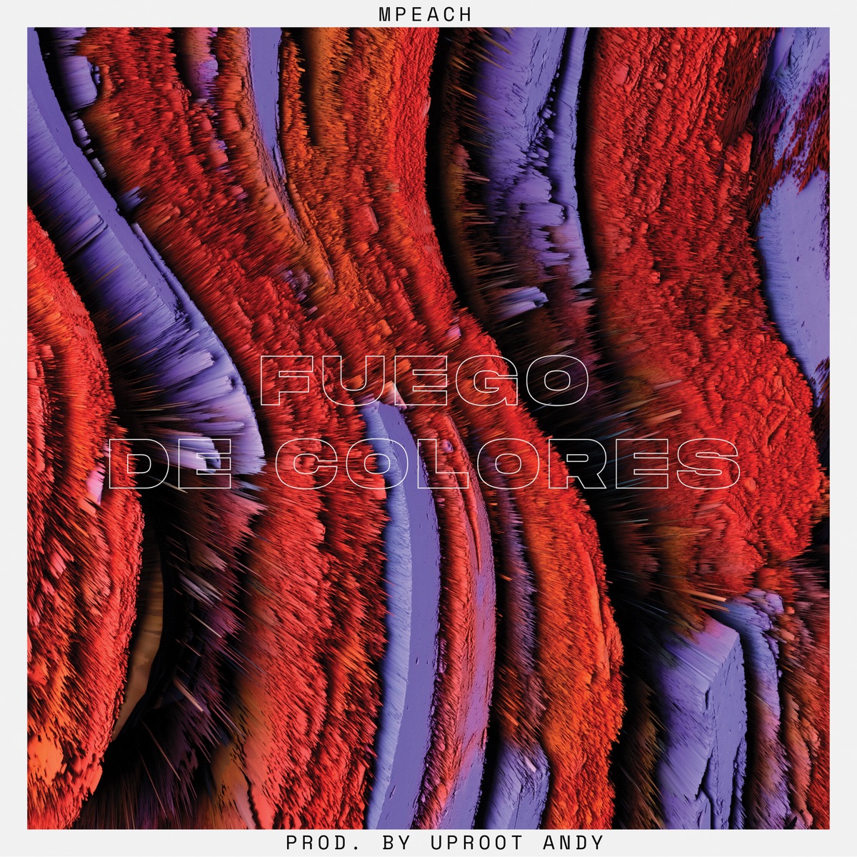 Fuego De Colores - Single by MPeach & Uproot Andy album cover