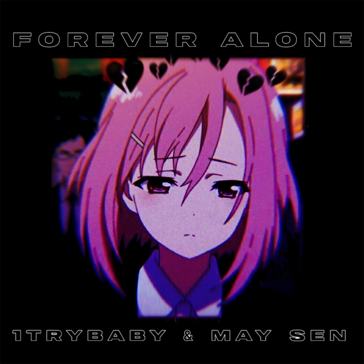 FOREVER ALONE - Single by May Sen & 1trybaby album cover