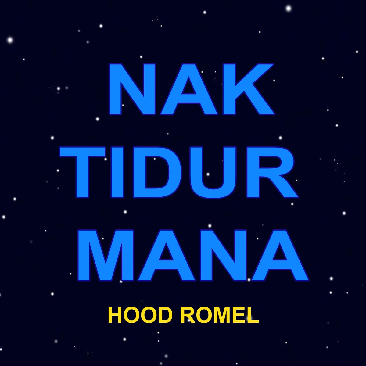 Nak Tidur Mana - Single by Hood Romel album cover