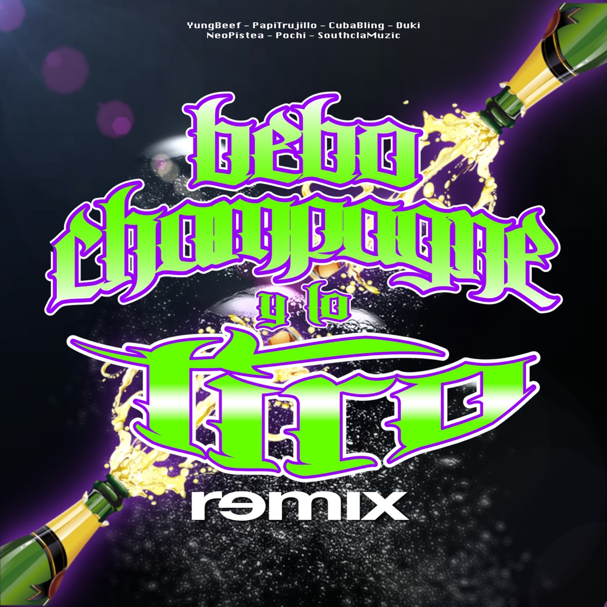 Bebo Champagne y Lo Tiro (Remix) [feat. Papi Trujillo, Cuban Bling & Pochi] - Single by Yung Beef, Duki & Neo Pistea album cover