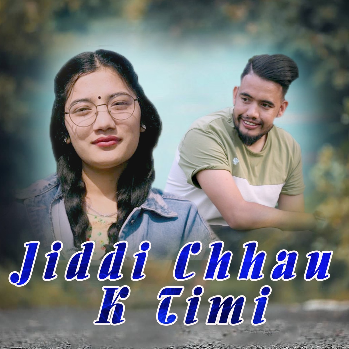Jiddi Chhau K Timi - Single by Jaya Devkota & Laxmi Khadka album cover