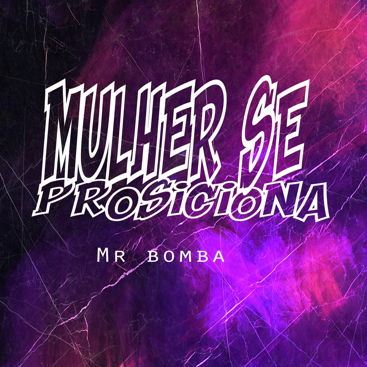Mulher Sé Posiciona - Single by mr bomba album cover