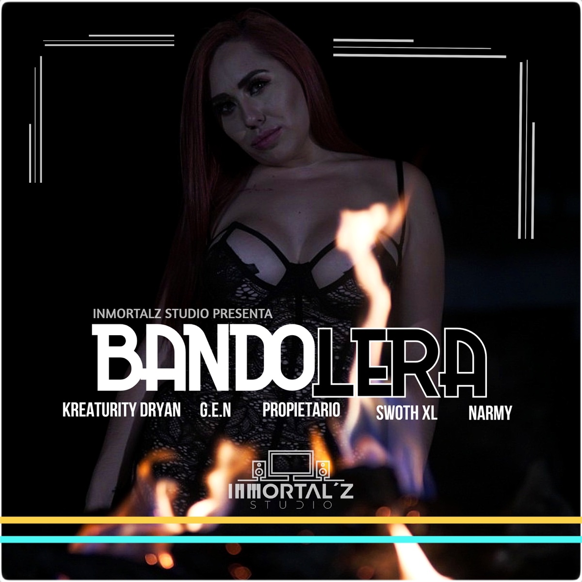 Bandolera (feat. Propietario, G.E.N, Swoth XL & Narmy) - Single by Kreaturity Dryan album cover