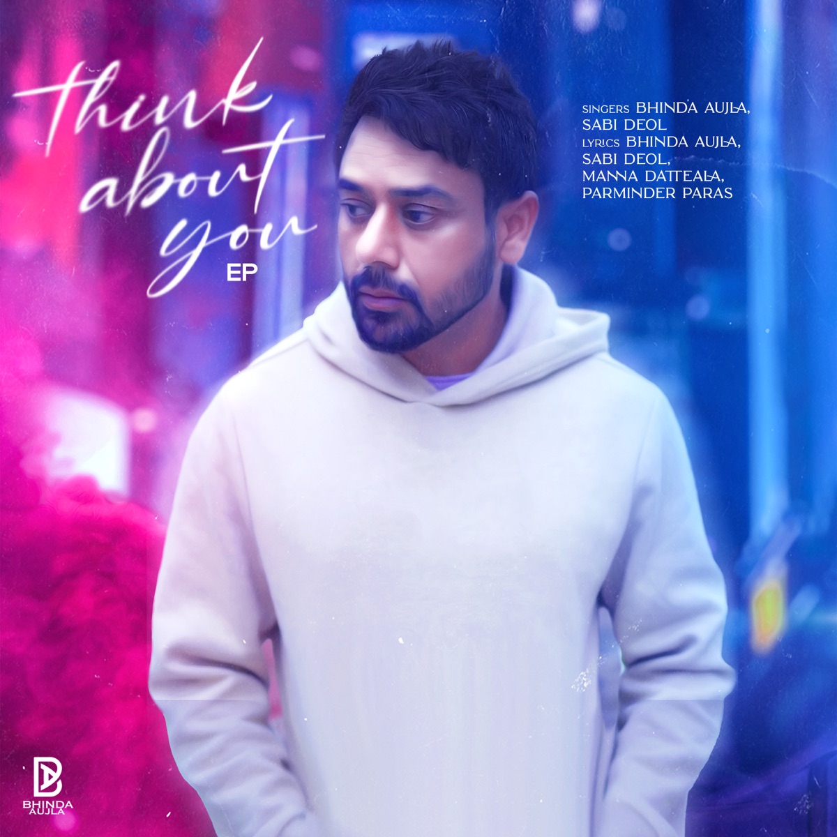 Think Abt You (feat. Pepsy & Manna Datte Aala) - EP by Bhinda Aujla & sabi deol album cover