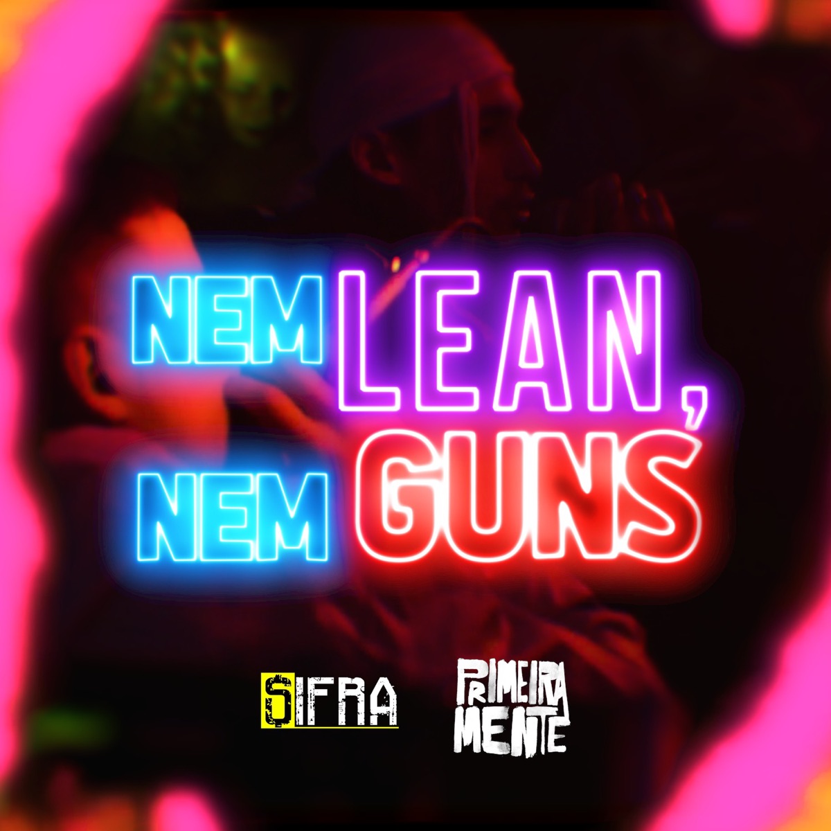 Nem Lean, Nem Guns - Single by PrimeiraMente, $ifra & $IFRA album cover