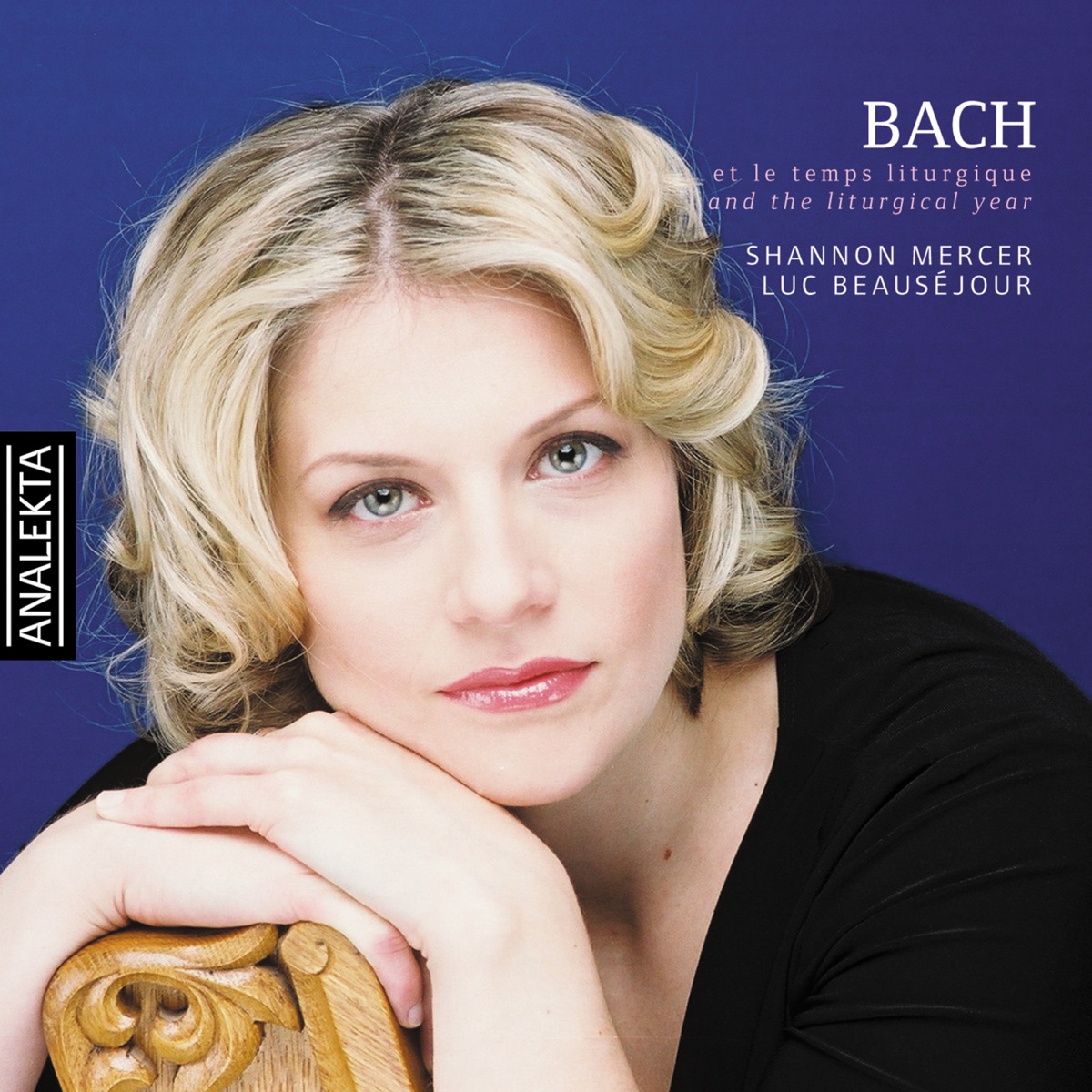 Bach Et Le Temps Liturgique: Arias Pour Soprano Et Chorals Pour Orgue by Shannon Mercer & Luc Beausejour album cover