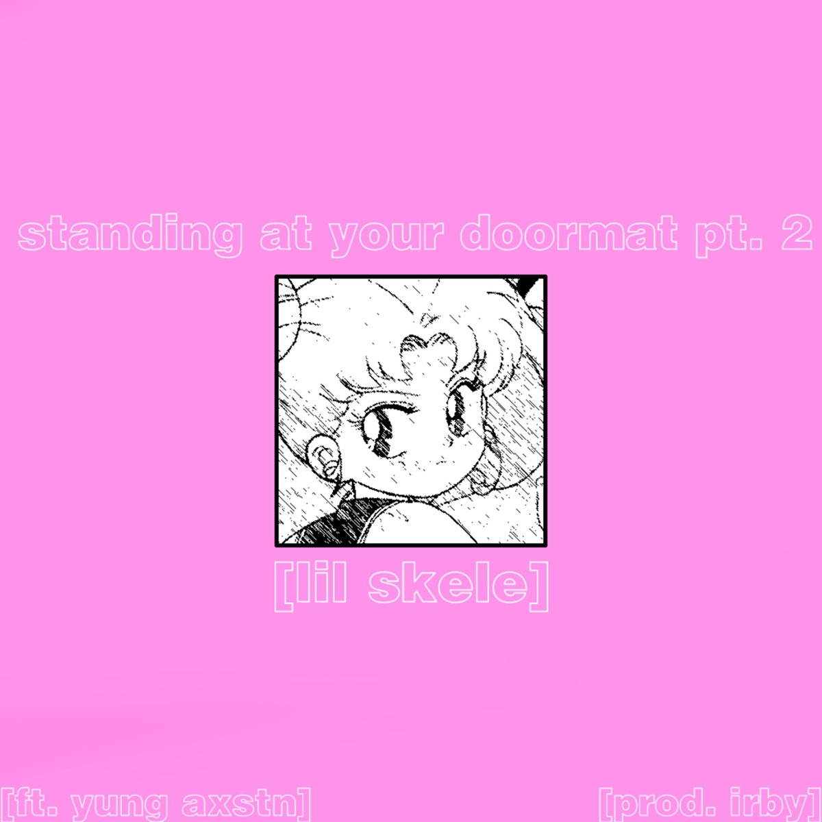 Standing at Your Doormat, Pt. 2 (feat. Yung Axstn) - Single by Lil Skele album cover