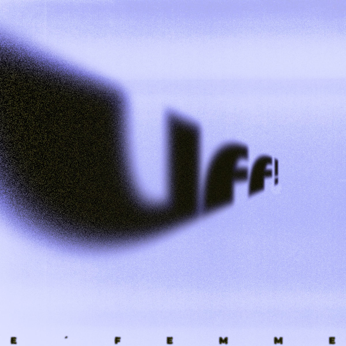 Uff! - Single by E'FEMME album cover