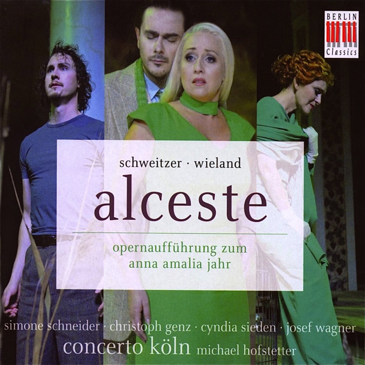 Schweitzer: Alceste by Simone Schneider, Cyndia Sieden, Christoph Genz, Josef Franz Wagner, Concerto Köln, Kammerchor Michaelstein & Michael Hofstetter album cover