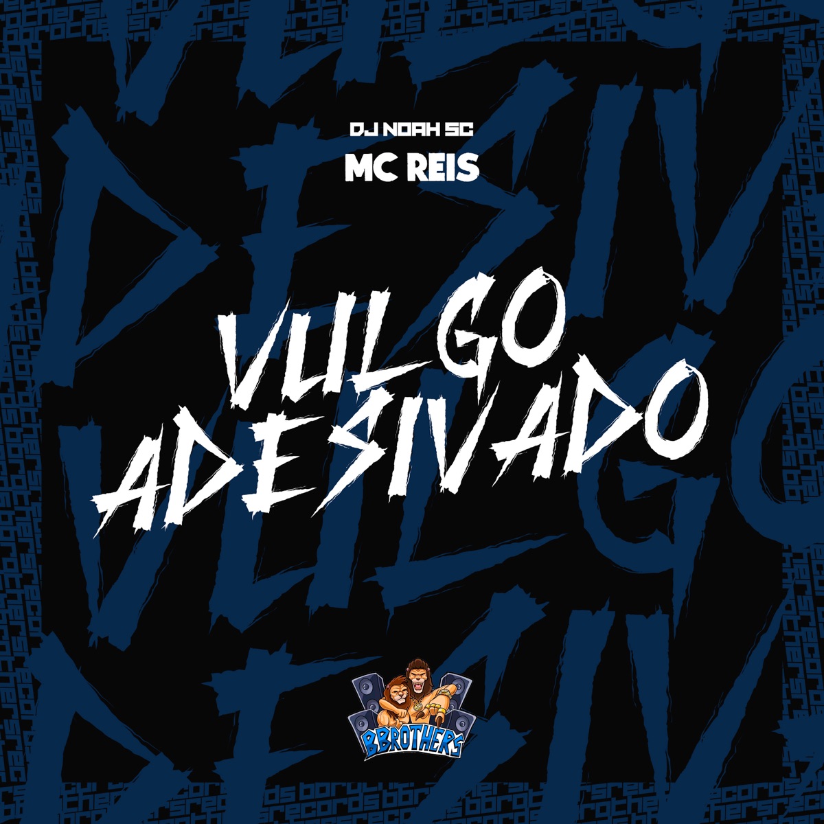 Vulgo Adesivado - Single by DJ NOAH SC & MC Reis album cover