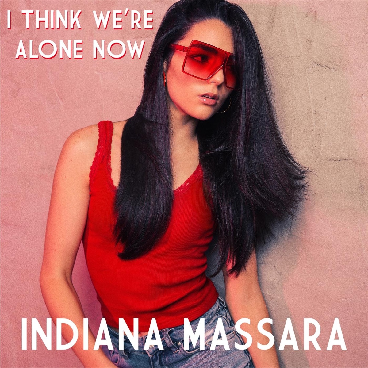 I Think We're Alone Now - Single by Indiana Massara album cover
