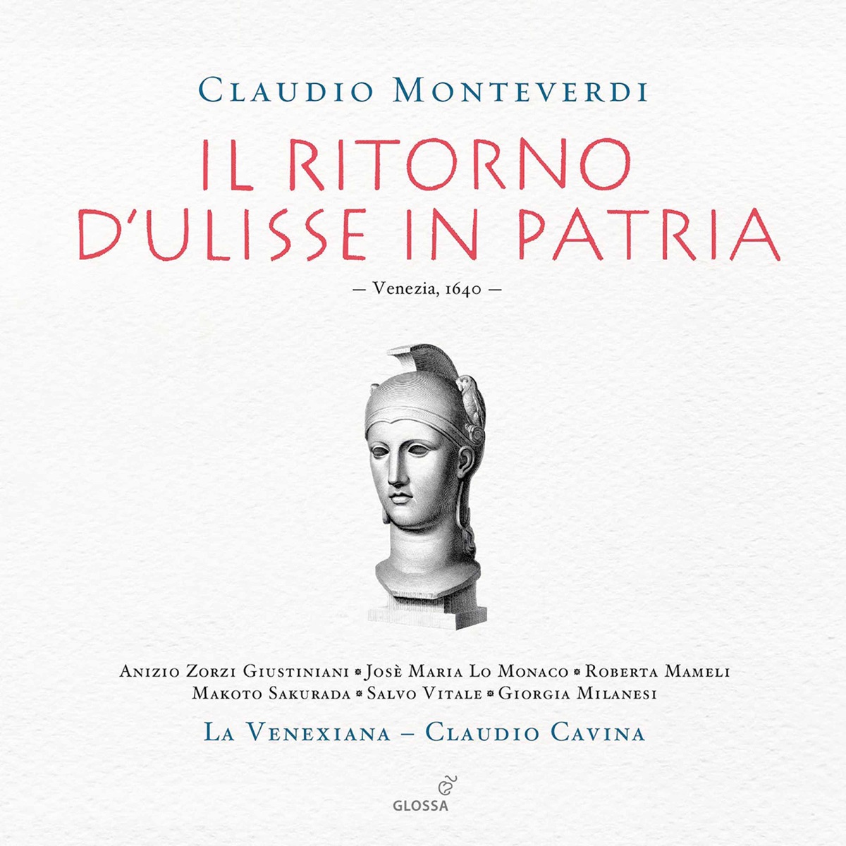 Monteverdi: Il ritorno d'Ulisse in patria, SV 325 by Anicio Zorzi Giustiniani, Josè Maria Lo Monaco, Roberta Mameli, Makoto Sakurada, Salvo Vitale, Giorgia Milanesi, La Venexiana & Claudio Cavina album cover