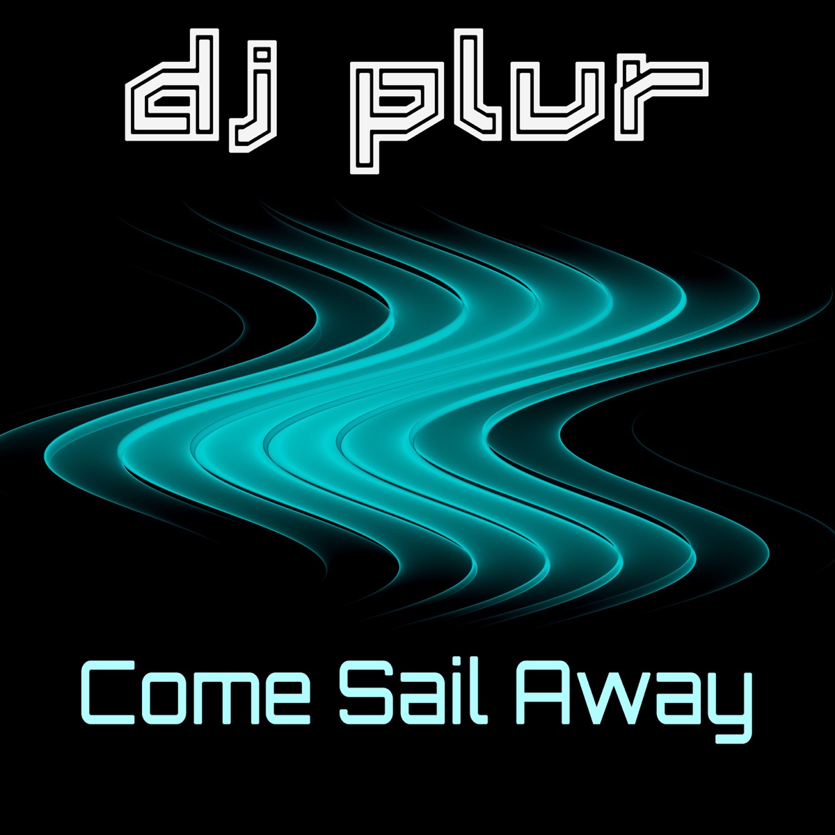 Come Sail Away - Single by DJ P.L.U.R. album cover