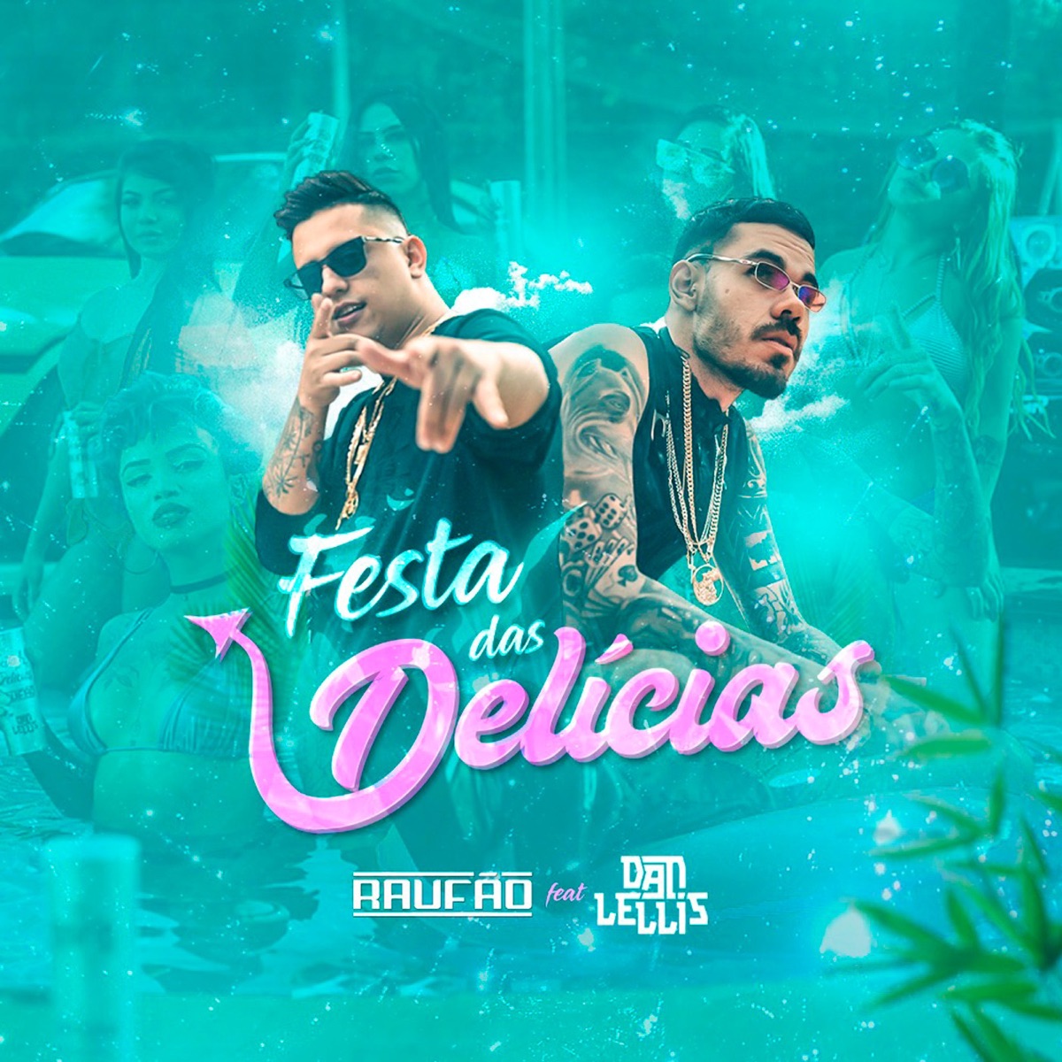 Festa das Delícias (feat. Dan Lellis) - Single by Raufão album cover