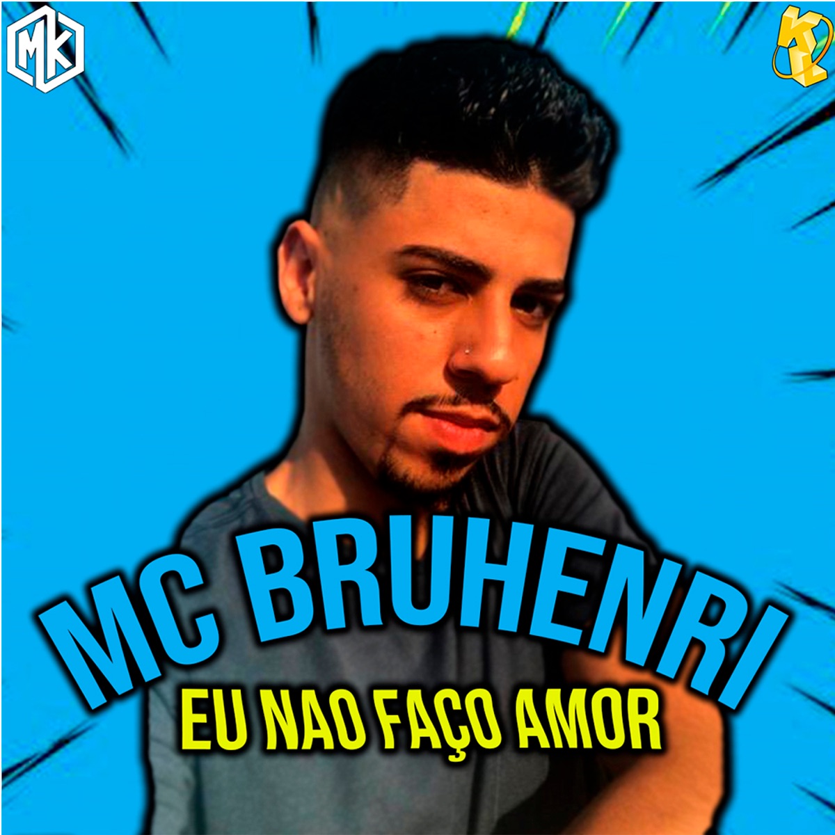 Eu Não Faço Amor (feat. Mano Kaue) - Single by Mc Bru Henri album cover