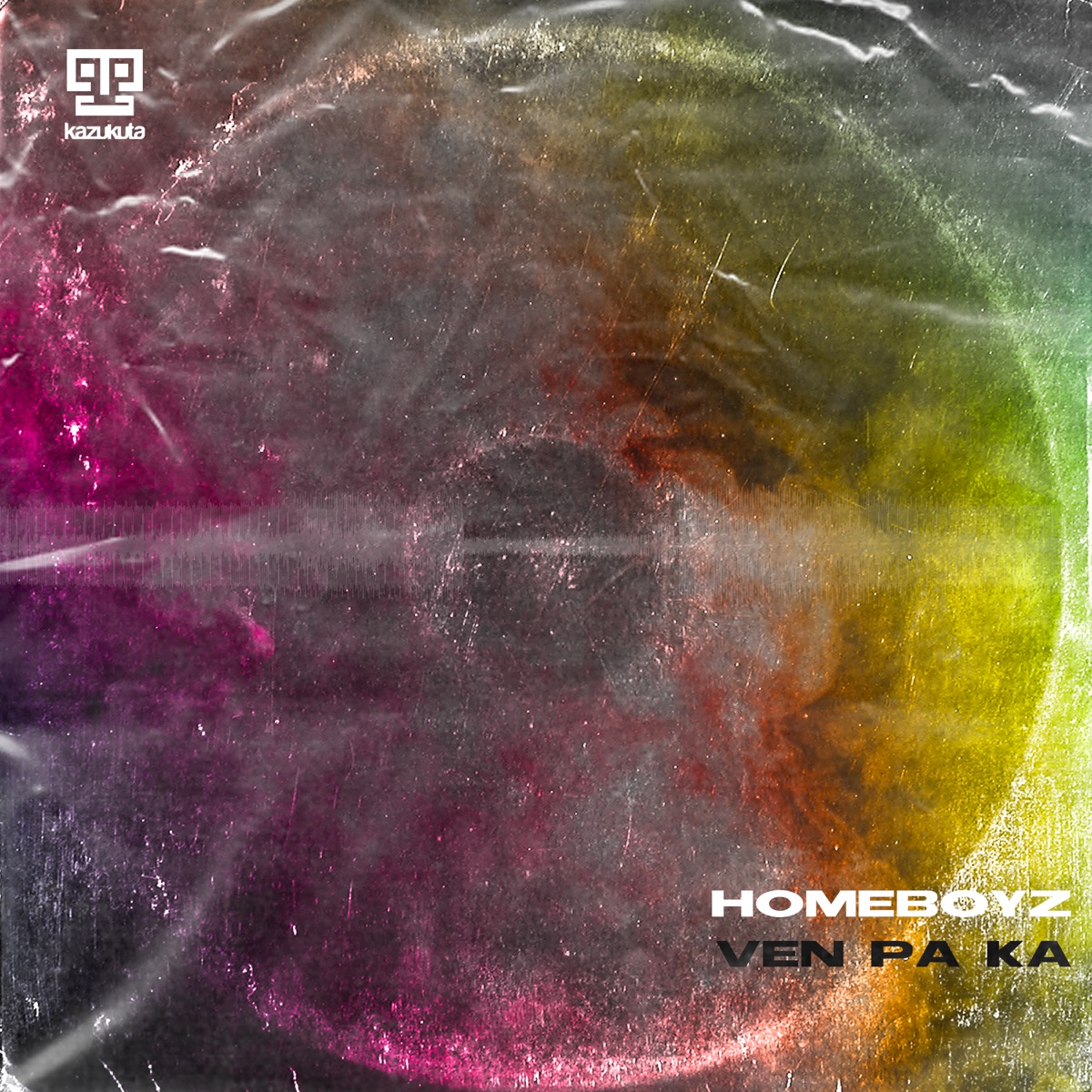 Ven Pa Ka - Single by Homeboyz album cover